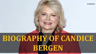 BIOGRAPHY OF CANDICE BERGEN [upl. by Tabor299]