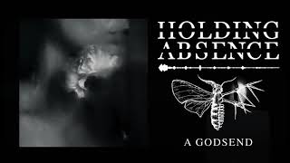 Holding Absence  A Godsend Official Audio Stream [upl. by Delaney]