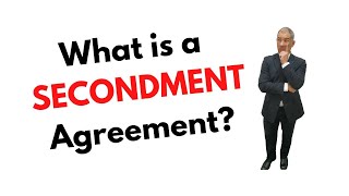 What is a Secondment Agreement [upl. by Eeryn]