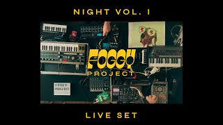 Foggy Project  quotNightquot Vol I  Live Set [upl. by Lower155]