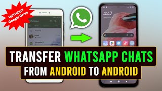 How To Transfer WhatsApp Messages From Android To Android WITHOUT Google Drive Local Transfer [upl. by Fosdick]