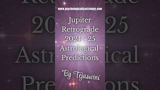 Jupiter Retrograde 2024 2025 Astrological Predictions by tejaswini [upl. by Ram109]