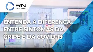 Saiba as diferenças entre os sintomas da Covid e da gripe [upl. by Thurlow484]