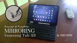 Screen Mirroring Tablet Samsung A9 ke Proyektor Memakai Anycast [upl. by Ayenat]