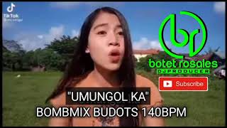 DjBotet Remix Umungol KaTiktokBombmix Budots140bpm [upl. by Sokem]