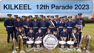 KILKEEL  12th Parade 2023 [upl. by Ellatsyrc227]