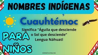 NOMBRES ORIGINALES PARA NIÑOS Y SU SIGNIFICADO nombres mexico mexicanos mexican maya nahuatl [upl. by Aihtiekal]