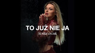 Monika Lewczuk  To już nie ja Official Lyric Video [upl. by Yztim]