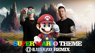 Super Mario Theme Blasterjaxx Remix [upl. by Kasper319]