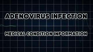 Adenovirus infection Medical Condition [upl. by Gant715]