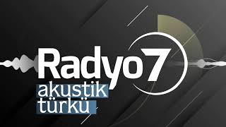 Radyo 7 Akustik Türküler Canlı Dinle  En İyi Akustik Türküler  Canlı Akustik [upl. by Delia]