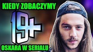 19 Kiedy Zobaczymy Oskara W Serialu 19 [upl. by Atekihc]