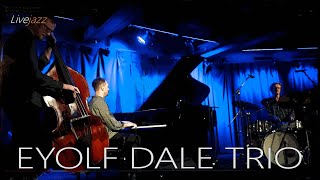 EYOLF DALE TRIO  Bergen Jazzforum [upl. by Saitam]