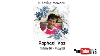 Live Streaming of Funeral Mass of Raphael Vaz [upl. by Esylle]