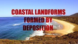 What Coastal Landforms are formed by Deposition [upl. by Ingmar656]