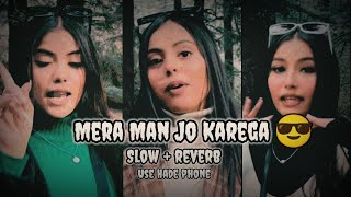 Mera Man Jo Karga Na Mai Wahi Karungi  HMM  Full Song  SLOWREVERB [upl. by Akiemehs]