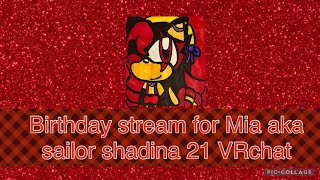 Mia aka sailor shadina early 21st birthday stream vrchat [upl. by Babita]