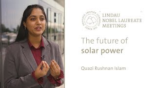 Lindau Alumna Quazi Rushnan Islam The Future of Solar Cells [upl. by Tennos312]