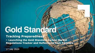 Tracking Preparedness Launching the Gold Standard Carbon Market Regulations Tracker and Reflections [upl. by Anima]