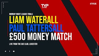 Liam Waterall vs Paul Tattersall £500 Pot  Monday Night League Finals  The Cue Club Leicester [upl. by Jochbed]