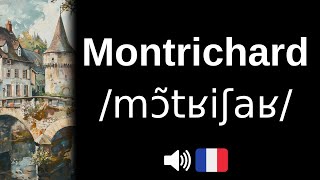 Comment bien prononcer Montrichard [upl. by Sotnas45]