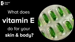 Benefits of Vitamin E benefits on skin and body How to use it  Dr Nischal KDoctors Circle [upl. by Sharity12]