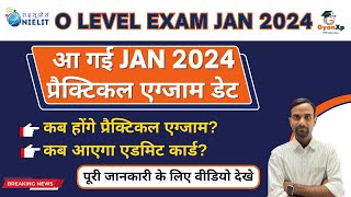 O Level Practical Jan 2024 Exam Date  आ गई O Level JAN 2024 प्रैक्टिकल एग्जाम डेट  GyanXp [upl. by Han716]