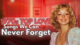 Top 10  1970s Love Songs Well Never Forget [upl. by Niveg]