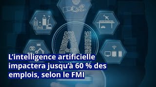 L’intelligence artificielle impactera jusqu’à 60  des emplois selon le FMI [upl. by Godart]