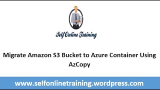 Migrate Amazon S3 Bucket to Azure Container Using AzCopy [upl. by Kaiser930]