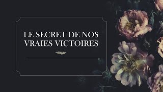 Le secret de nos vraies victoires [upl. by Ganley753]