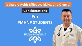 Valproic Acid Efficacy Risks and Key Considerations for PMHNP Students  NP EXAM COACH [upl. by Noe]