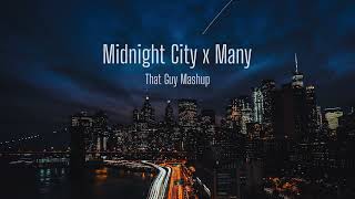 Midnight City x Many  That Guy Mashup [upl. by Ecirpak]