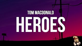 Tom MacDonald  Heroes Lyrics [upl. by Sender]