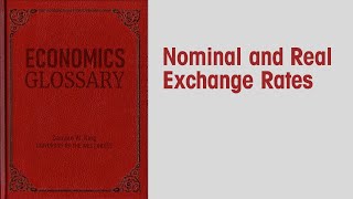 Economics Glossary Nominal and Real Exchange Rates [upl. by Ahdar]