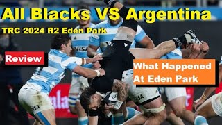 Review All Blacks VS Argentina G2 Eden Park TRC 2024 Reactions Analysis Recap What Happened [upl. by Giustino]