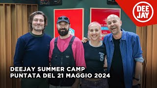 Deejay Summer Camp  Puntata del 21 maggio 2024  ospiti ComaCose [upl. by Radek]