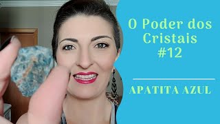 O PODER DOS CRISTAIS  APATITA AZUL [upl. by Deacon]