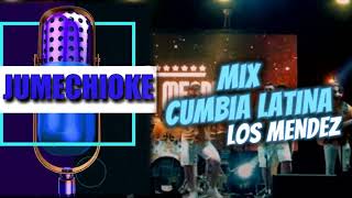 MIX CUMBIAS LATINAS KARAOKE con coro  LOS MENDEZ [upl. by Fanny899]