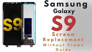 Samsung Galaxy S9 Screen Replacement Without Frame [upl. by Jaquenetta437]