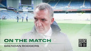 Brendan Rodgers On The Match  Rangers 33 Celtic [upl. by Idnew99]