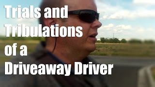 Trials and Tribulations of Driveaway Driver [upl. by Ragnar535]