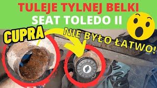 Tuleje tylnej belki  jak wymienić Seat Toledo II  wymiana na pełne tuleje z Cupry Golf IV itp [upl. by Eiznil]