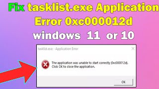 Fixing tasklistexe Application Error 0xc000012d Troubleshooting Guide [upl. by Kolivas954]