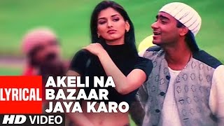 Akeli Na Bazaar Jaya Karo Lyrical Video  Major Saab  Udit Narayan  Ajay Devgn Sonali Bendre [upl. by Adelia]