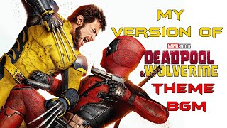 Deadpool amp Wolverine Main Theme BGM [upl. by Iliam]