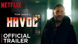 Havoc Trailer Tom Hardy  Netflix  Havoc Trailer 2024  Havoc Tom Hardy  Havoc Movie Trailer [upl. by Happ]