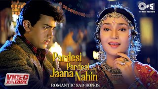 Pardesi Pardesi Jaana Nahin  Romantic Sad Songs  Dard Bhare Geet  Video Jukebox  Hindi Hit Songs [upl. by Christyna]