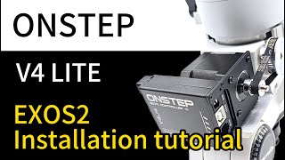 OnStep Tutorial EXOS2 Equatorial Installation OnStep Lite Kit [upl. by Mccallum]