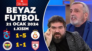 Beyaz Futbol 21 Ocak 2024 1Kısım  Trabzonspor 15 Galatasaray  Fenerbahçe 11 Samsunspor [upl. by Jenette]